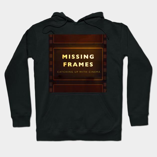 Missing Frames: Catching Up on Cinema Hoodie by TheNerdParty